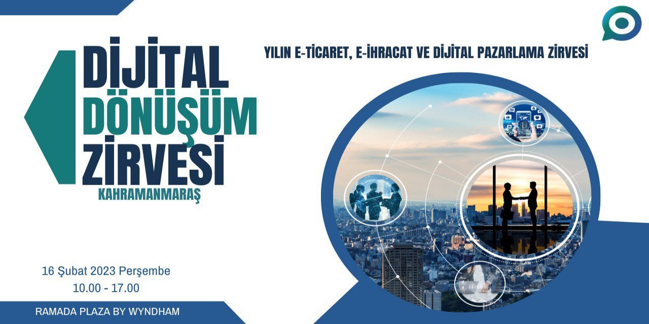 Kahramanmaraş’ta Dijital Dönüm Zirvesi Yapılacak