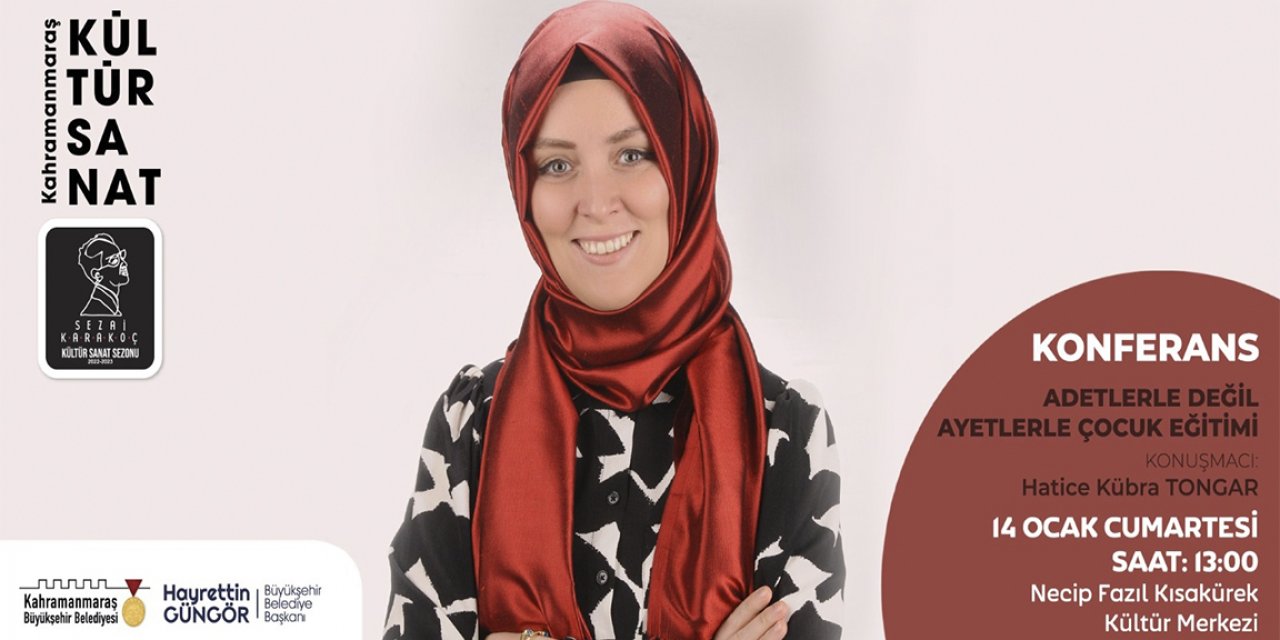 Yazar Tongar Kahramanmaraş’ta ‘Çocuk Eğitimi’ni Anlatacak