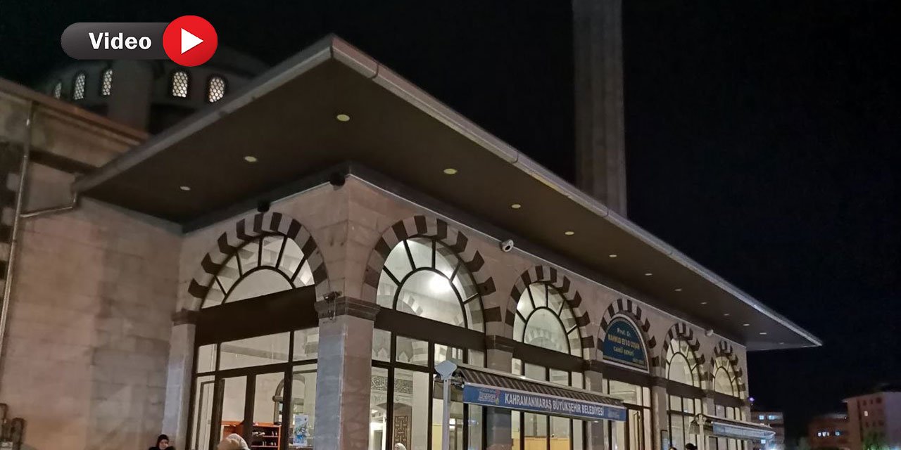 Kahramanmaraş'ta İlk Teravih Namazı Kılındı