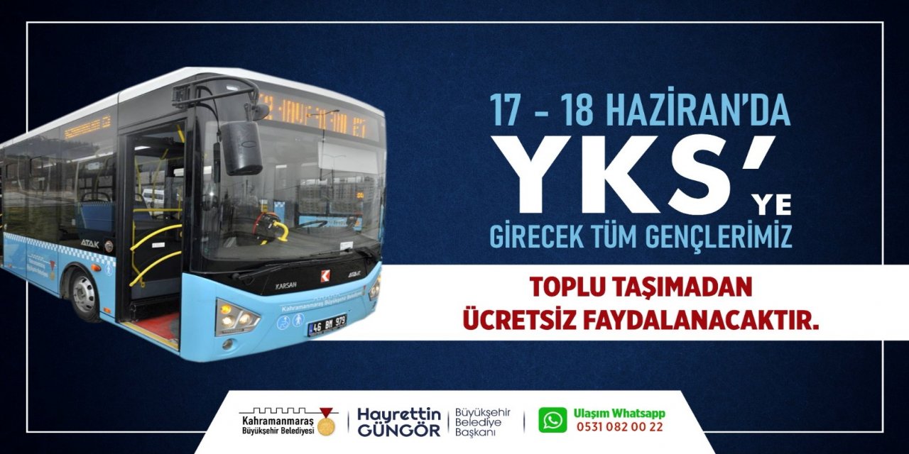 Kahramanmaraş’ta YKS’ye Girecek Öğrencilere Ücretsiz Ulaşım Desteği