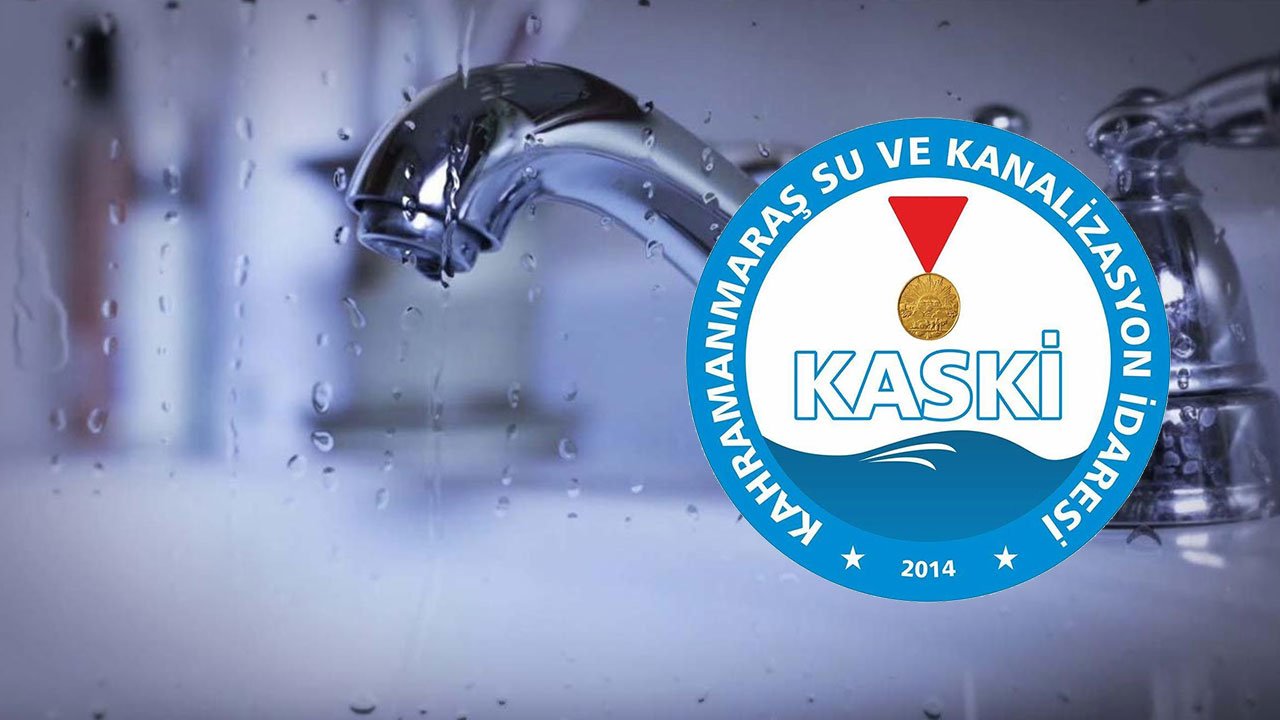 Kahramanmaraş'ta Su Kesintileri Ne Zaman Bitecek? KASKİ'den Açıklama! Sular Ne Zaman Gelecek?