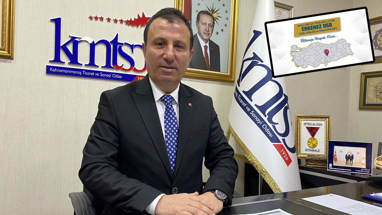 Kahramanmaraş Ekonomisinde Devrim: 3 OSB Birleşti