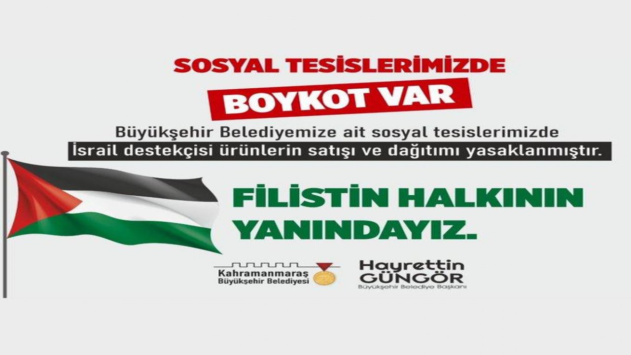 Filistin'e Destek: Kahramanmaraş Büyükşehir Tesislerinde İsrail Ürünlerine Son!
