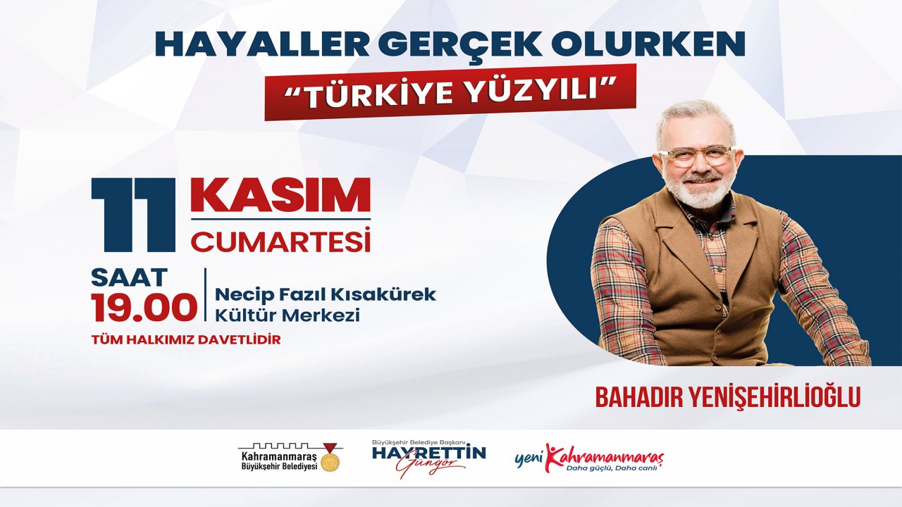 Kahramanmaraşlılar Davetli: Yenişehirlioğlu ile Türkiye'nin Geleceği
