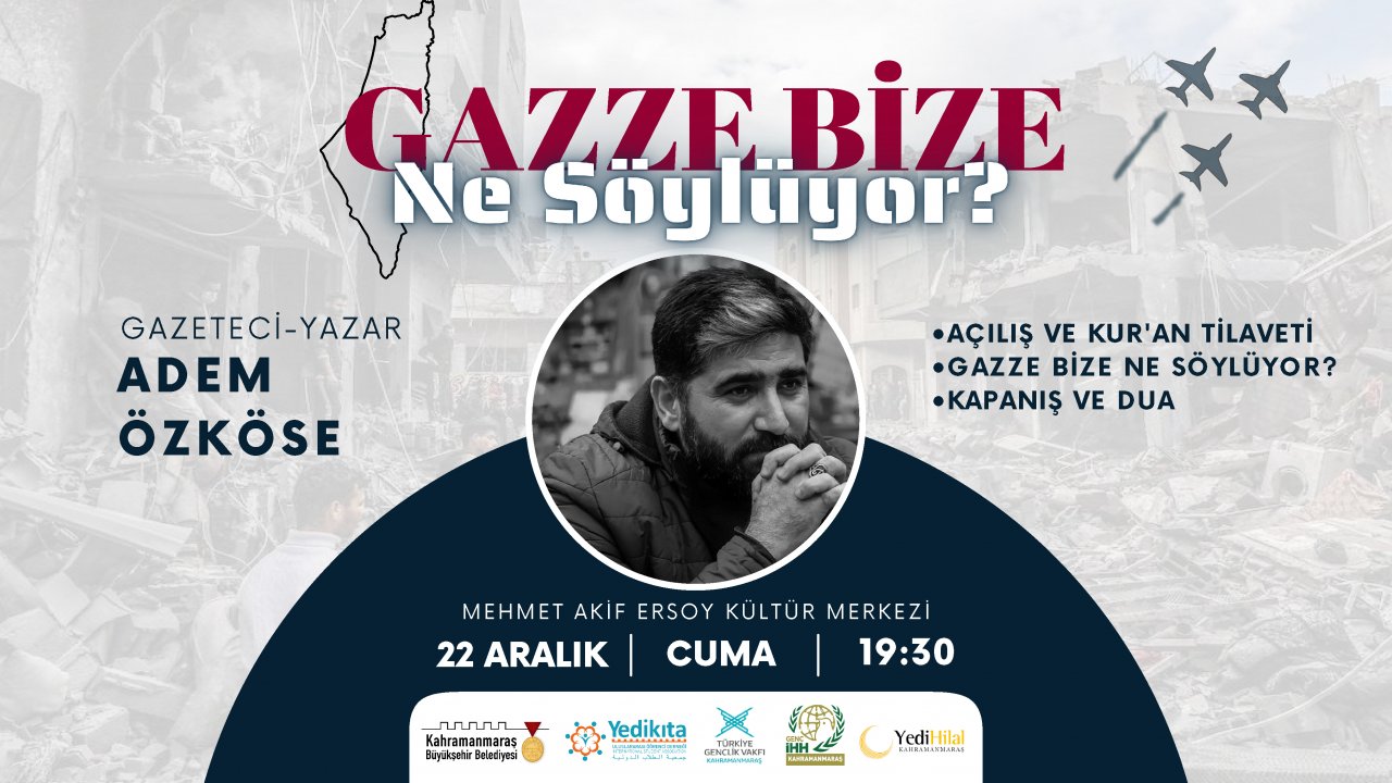 Kahramanmaraş'ta Adem Özköse ile Mehmet Akif Ersoy'da Gazze'nin Sesi!
