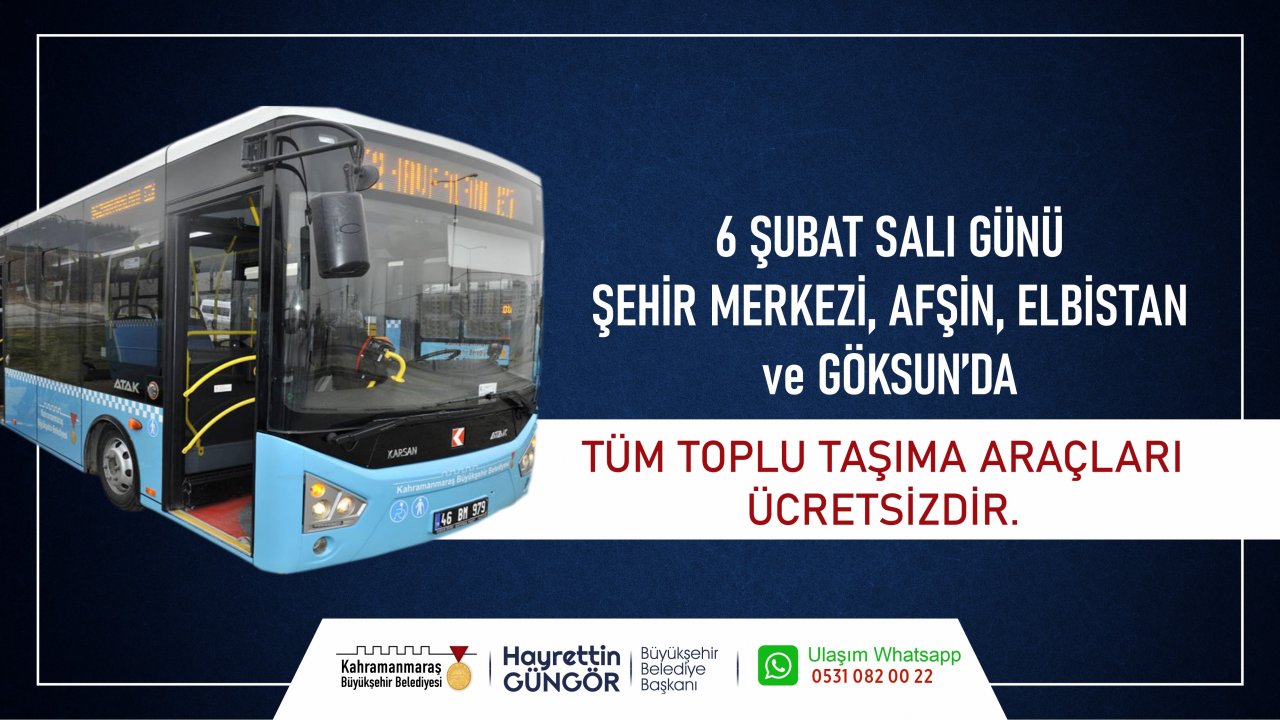 Kahramanmaraş'ta 6 Şubat’ta Ücretsiz Toplu Taşıma Hizmeti