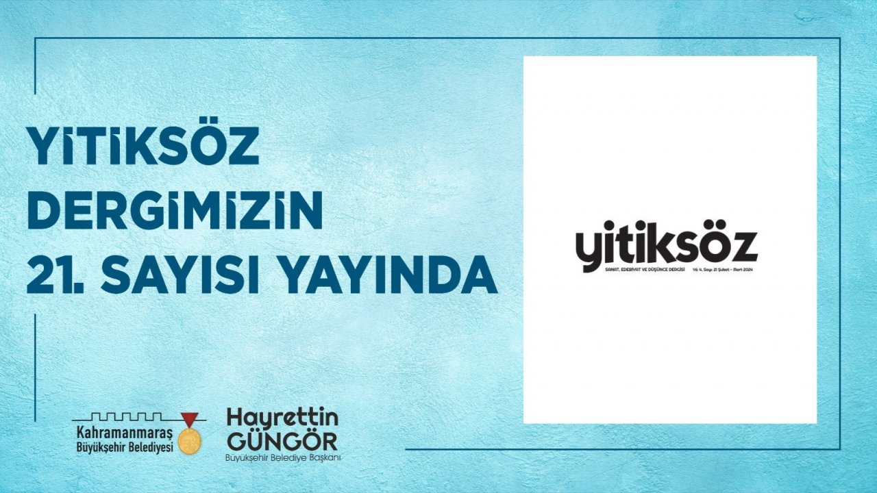 Kahramanmaraş'ta Kültür Rüzgarı: Yitiksöz'ün Yeni Sayısı Yayında!